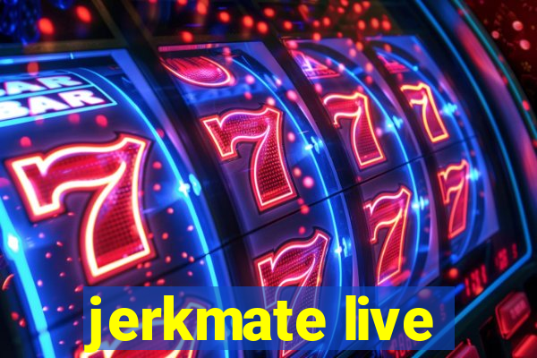 jerkmate live